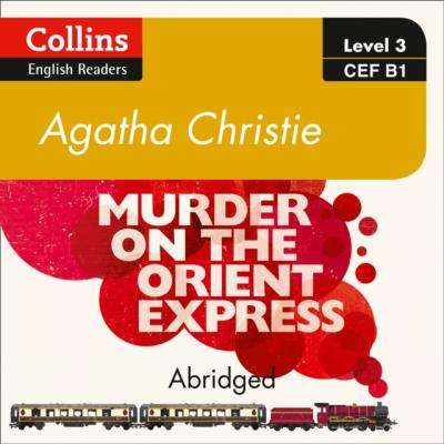 Murder on the Orient Express: B1 - Агата Кристи 