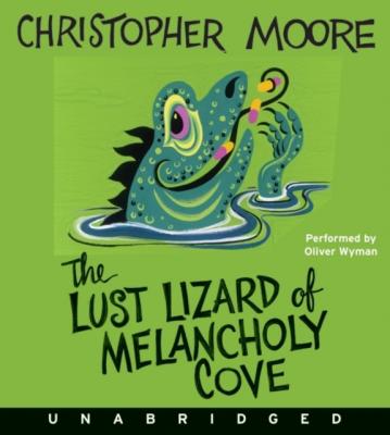 Lust Lizard of Melancholy Cove - Кристофер Мур Pine Cove Series