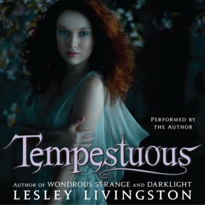 Tempestuous - Lesley Livingston Wondrous Strange Trilogy