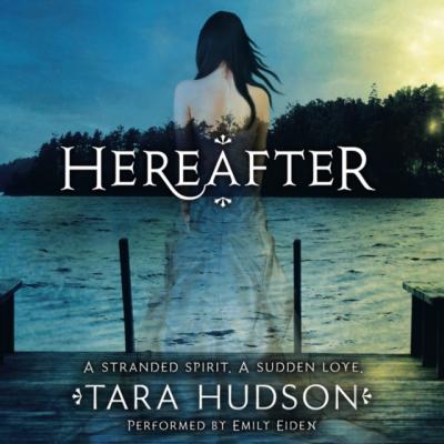 Hereafter - Tara Hudson Hereafter Trilogy