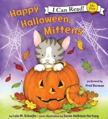 Happy Halloween, Mittens - Lola M. Schaefer My First I Can Read