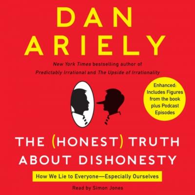 Honest Truth About Dishonesty - Dr. Dan Ariely 