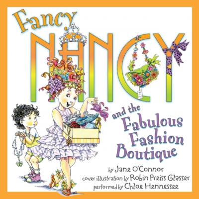 Fancy Nancy and the Fabulous Fashion Boutique - Jane  O'Connor 