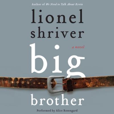 Big Brother - Lionel Shriver 