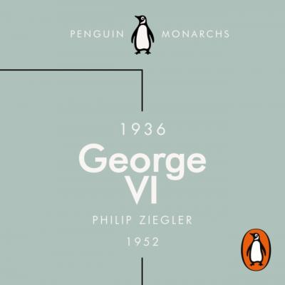 George VI (Penguin Monarchs) - Philip  Ziegler Penguin Monarchs