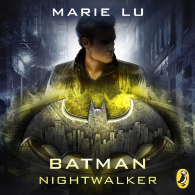 Batman: Nightwalker (DC Icons series) - Marie Lu 