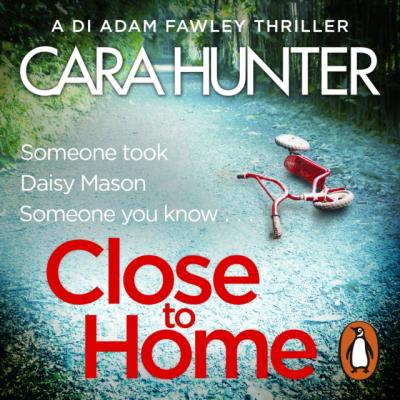 Close to Home - Cara Hunter DI Fawley