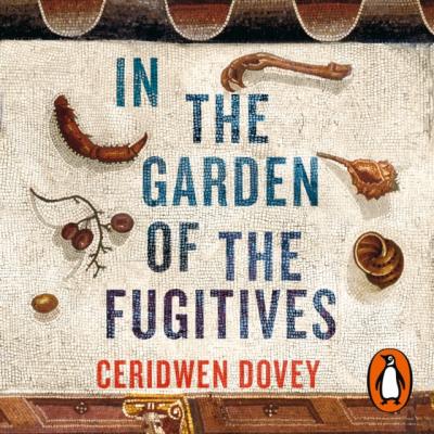 In the Garden of the Fugitives - Ceridwen Dovey 