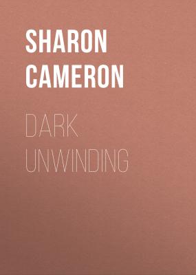 Dark Unwinding - Sharon Cameron 