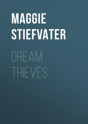 Dream Thieves - Maggie Stiefvater 