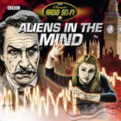 Aliens In The Mind (Classic Radio Sci-Fi) - Robert Holmes 