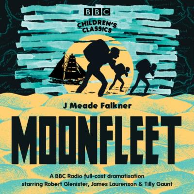Moonfleet - John Meade Falkner BBC Children's Classics