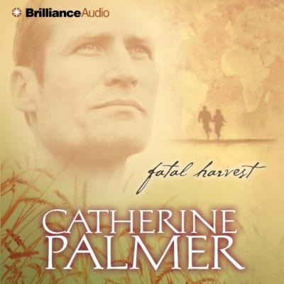 Fatal Harvest - Catherine Palmer 