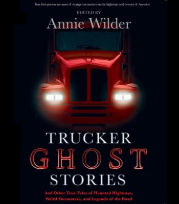 Trucker Ghost Stories - Annie Wilder 
