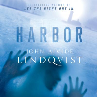 Harbor - John Ajvide Lindqvist 