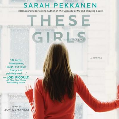 These Girls - Sarah Pekkanen 