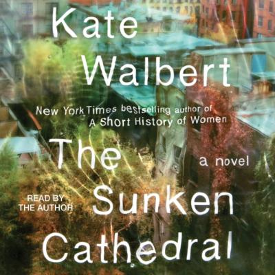 Sunken Cathedral - Kate Walbert 