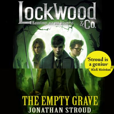 Lockwood & Co: The Empty Grave - Jonathan  Stroud Lockwood & Co.
