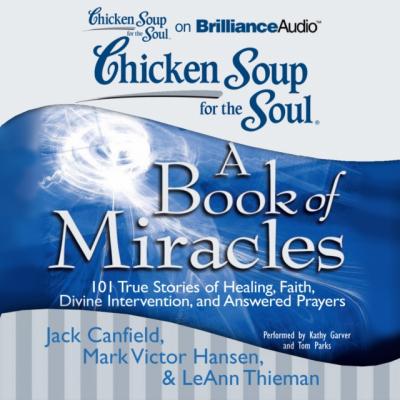 Chicken Soup for the Soul: A Book of Miracles - Джек Кэнфилд 