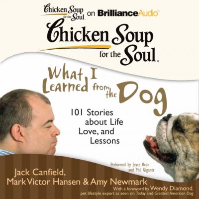 Chicken Soup for the Soul: What I Learned from the Dog - Джек Кэнфилд 
