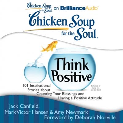 Chicken Soup for the Soul: Think Positive - Джек Кэнфилд 