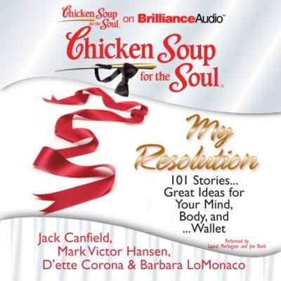 Chicken Soup for the Soul: My Resolution - Джек Кэнфилд 