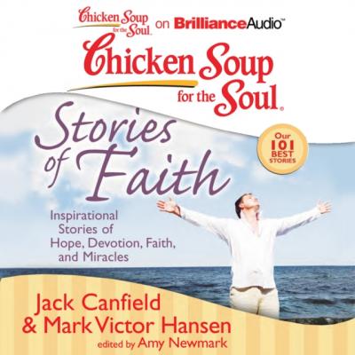 Chicken Soup for the Soul: Stories of Faith - Джек Кэнфилд 