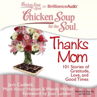 Chicken Soup for the Soul: Thanks Mom - Джек Кэнфилд 
