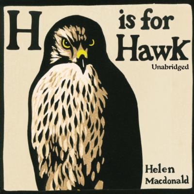 H is for Hawk - Helen  MacDonald 