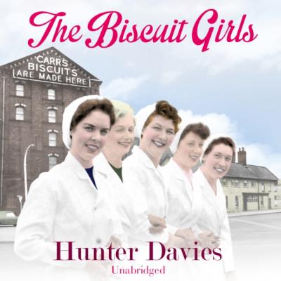 Biscuit Girls - Hunter  Davies 