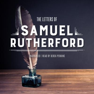 Letters of Samuel Rutherford - Samuel Rutherford 