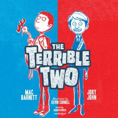 Terrible Two - Mac  Barnett The Terrible Two Series