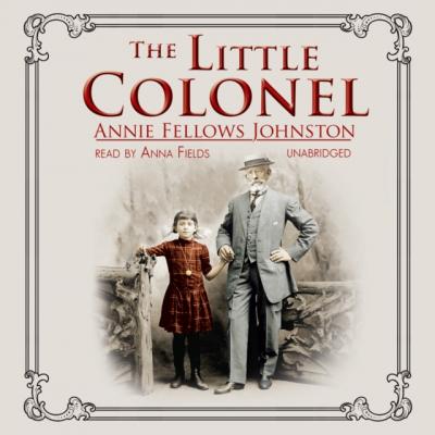 Little Colonel - Annie Fellows Johnston 