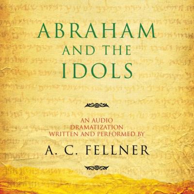 Abraham and the Idols - A. C. Fellner 