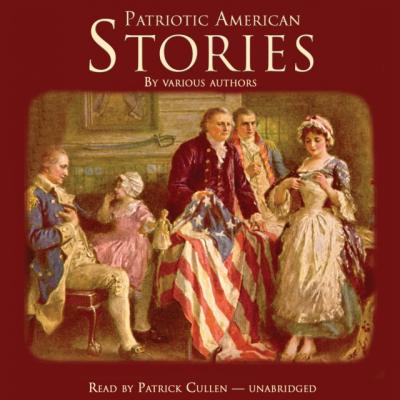 Patriotic American Stories - Various Authors   