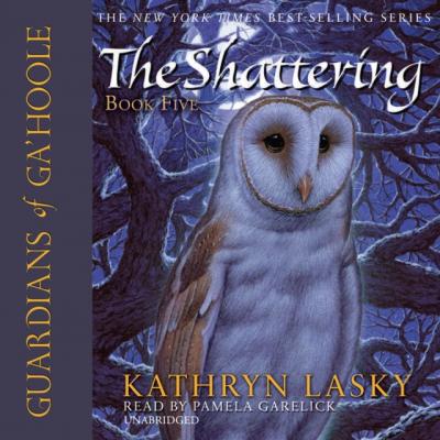 Shattering - Kathryn Lasky The Guardians of Ga'Hoole Series