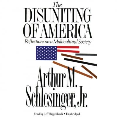 Disuniting of America - Arthur M. Schlesinger 