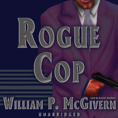 Rogue Cop - William P. Mcgivern 