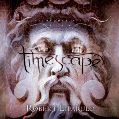 Timescape - Robert  Liparulo The Dreamhouse Kings Series