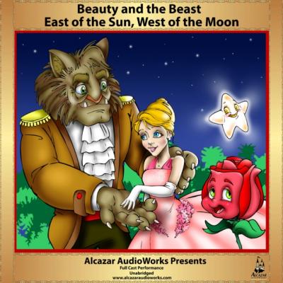 Beauty and the Beast & East of the Sun, West of the Moon - Jeanne-Marie Leprince de Beaumont The Children's Listening Library Series