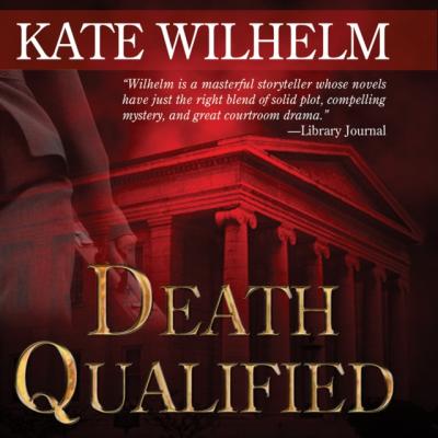 Death Qualified - Kate  Wilhelm The Barbara Holloway Mysteries