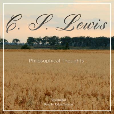 Philosophical Thoughts - C. S. Lewis 