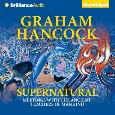 Supernatural - Graham  Hancock 