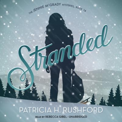 Stranded - Patricia H. Rushford The Jennie McGrady Mysteries