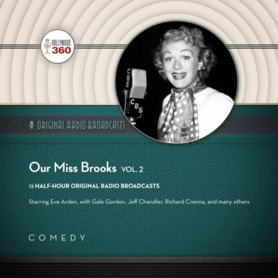 Our Miss Brooks, Vol. 2 - Hollywood 360 The Classic Radio Collection