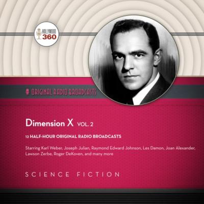 Dimension X, Vol. 2 - Hollywood 360 The Classic Radio Collection