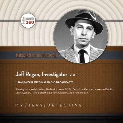 Jeff Regan, Investigator, Vol. 1 - Hollywood 360 The Classic Radio Collection
