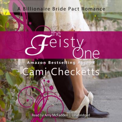 Feisty One - Cami Checketts The Billionaire Bride Pact Series