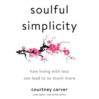 Soulful Simplicity - Courtney Carver 