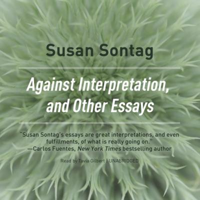 Against Interpretation, and Other Essays - Susan  Sontag 